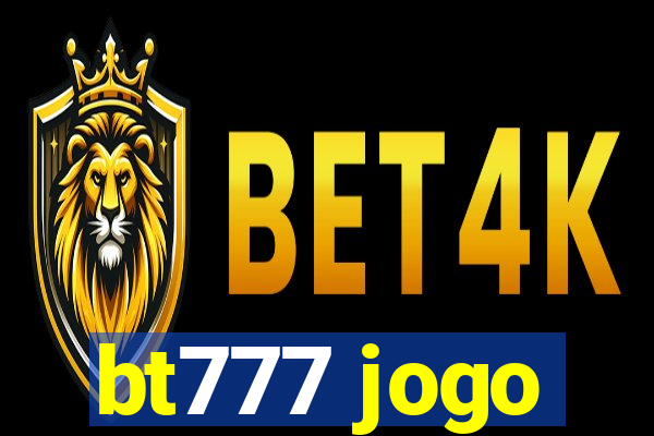 bt777 jogo